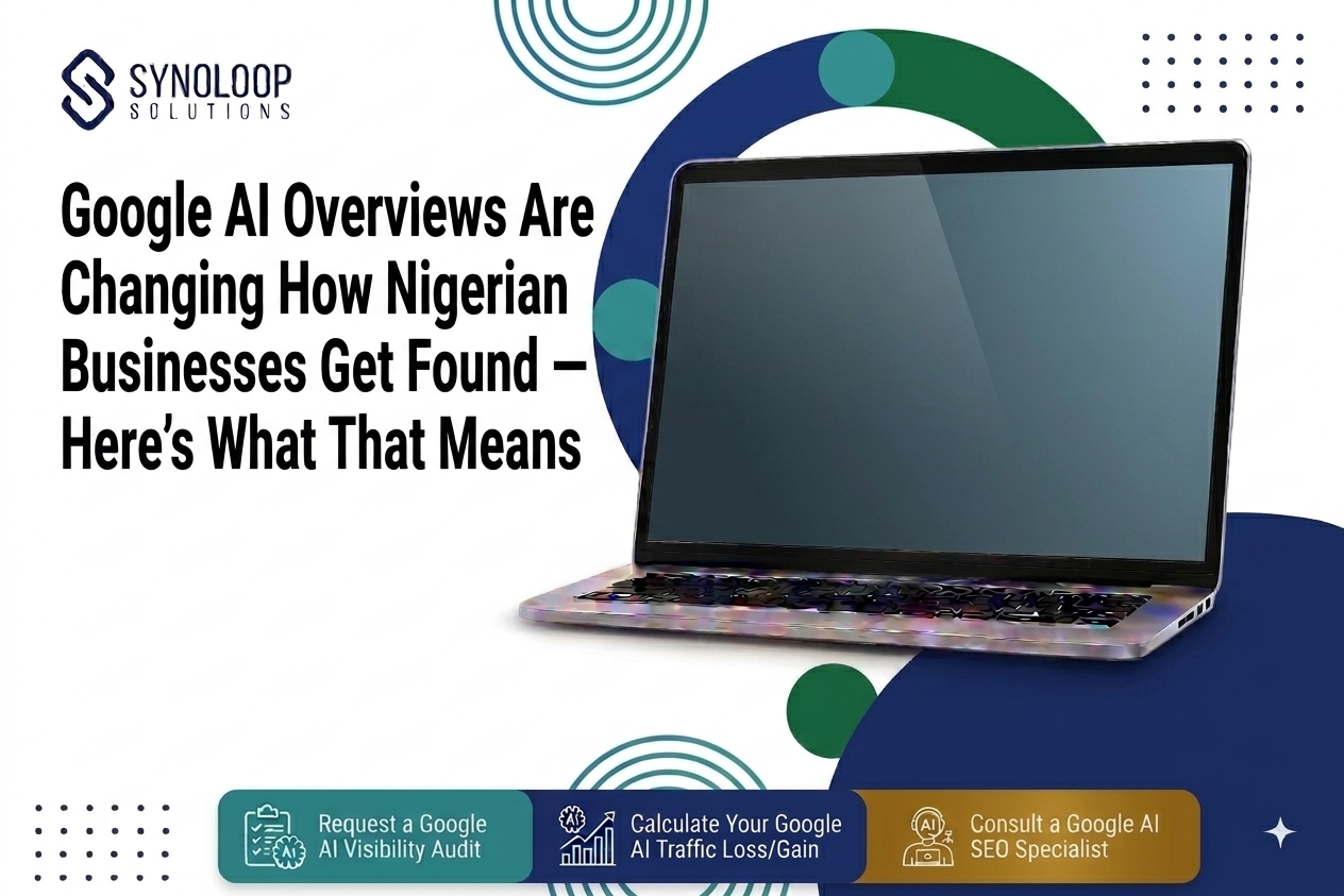 Google AI Overviews Are Changing How Nigerian Businesses Get Found, Here's What That Means